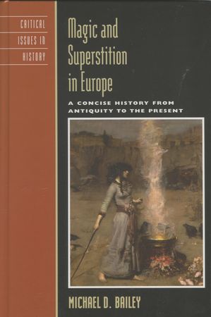 Magic and Superstition in Europe A Concise History from Antiquity to the Present...