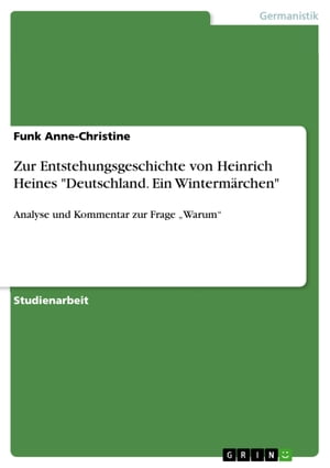 Zur Entstehungsgeschichte von Heinrich Heines 'Deutschland. Ein Wintermärchen'