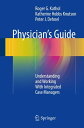 Physician's Guide Understanding and Working With Integrated Case Managers【電子書籍】[...