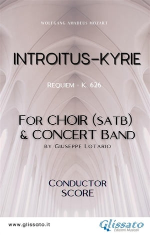 Introitus/Kyrie - Choir Concert Band (score) Requiem - K. 626【電子書籍】 Wolfgang Amadeus Mozart