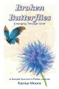 ŷKoboŻҽҥȥ㤨Broken Butterflies Emerging Through Grief, A Suicide Survivor's Poetic JournalŻҽҡ[ Karisa Moore ]פβǤʤ452ߤˤʤޤ