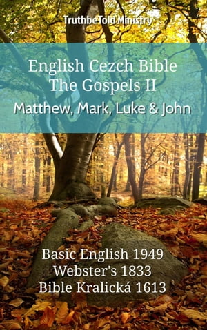 English Czech Bible - The Gospels II - Matthew, Mark, Luke and John