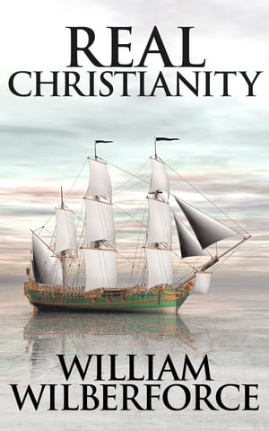 Real ChristianityŻҽҡ[ William Wilberforce ]