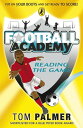 Football Academy: Reading the Game【電子書籍】[ Tom Palmer ]