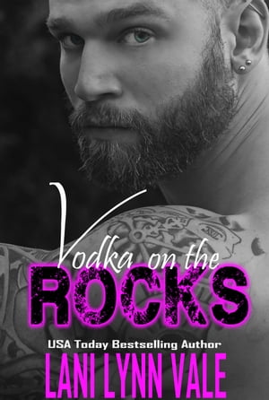 Vodka On The Rocks【電子書籍】[ Lani Lynn 