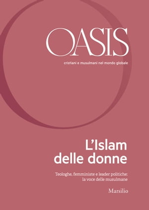 Oasis n. 30, L'Islam delle donne Teologhe, femministe e leader politiche: la voce delle musulmane