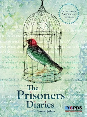 The Prisoners' Diaries Palestinian Voices from the Israeli Gulag