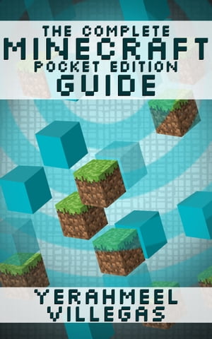 The Complete Minecraft Pocket Edition Guide