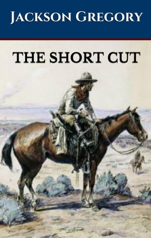 The Short Cut A Western Trilogy【電子書籍