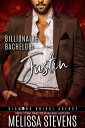 Billionaire Bachelor: Justin【電子書籍】 Melissa Stevens