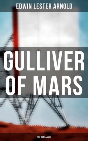 Gulliver of Mars (Sci-Fi Classic)【電子書籍