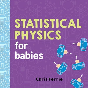 Statistical Physics for Babies【電子書籍】 Chris Ferrie