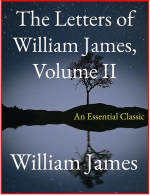 The Letters of William James, Vol. IIŻҽҡ[ William James ]