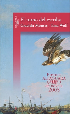 El turno del escriba (Premio Alfaguara de novela 2005)【電子書籍】 Graciela Montes