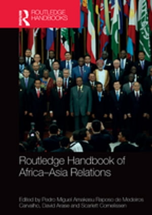 Routledge Handbook of Africa-Asia Relations