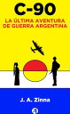 C - 90 La ?ltima aventura de guerra argentina【