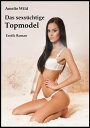 ŷKoboŻҽҥȥ㤨Das sexs?chtige Topmodel Erotik RomanŻҽҡ[ Amelie Wild ]פβǤʤ362ߤˤʤޤ