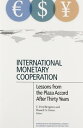 International Monetary Cooperation Lessons from the Plaza Accord after Thirty Years