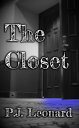 The Closet【電子書籍】[ P.J. Leonard ]