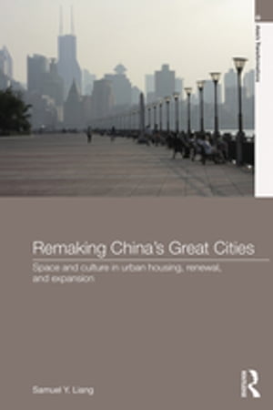 Remaking China's Great Cities