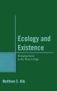 Ecology and Existence Bringing Sartre to the Water 039 s Edge【電子書籍】 Matthew C. Ally, Professor of Philosophy, City University of New York/BMCC