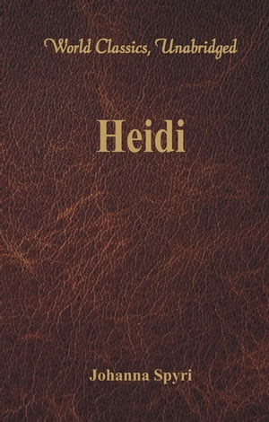 Heidi (World Classics, Unabridged)