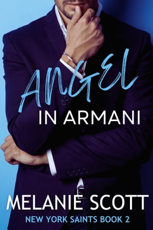 Angel In Armani【電子書籍】[ Melanie Scott ]