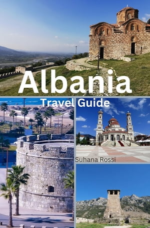Albania Travel GuideŻҽҡ[ Suhana Rossi ]