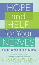 Hope and Help for Your Nerves End Anxiety Now【電子書籍】 Claire Weekes