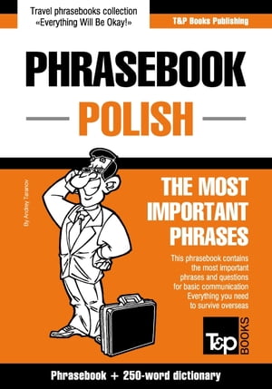 English-Polish phrasebook and 250-word mini dictionary【電子書籍】[ Andrey Taranov ]