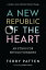 A New Republic of the Heart An Ethos for Revolutionaries--A Guide to Inner Work for Holistic ChangeŻҽҡ[ Terry Patten ]