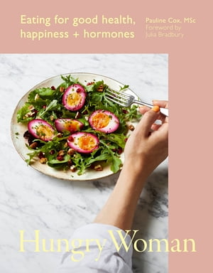 Hungry Woman Eating for good health, happiness and hormones