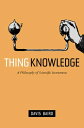 Thing Knowledge A Philosophy of Scientific Instruments【電子書籍】 Davis Baird