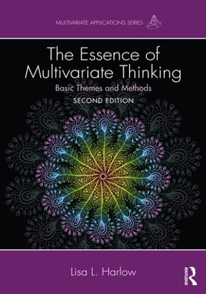 The Essence of Multivariate Thinking