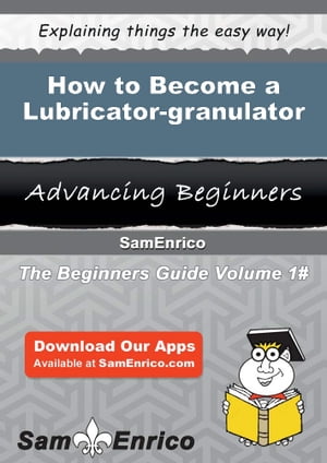 How to Become a Lubricator-granulator