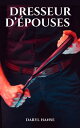 Dresseur d’ pouses Roman BDSM. Echangisme, domination, soumission【電子書籍】 Daryl Hanse