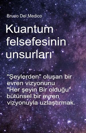 Kuantum felsefesinin unsurlar? "?eylerden" olu?an bir evren vizyonunu "Her ?eyin Bir oldu?u" b?t?nsel bir evren vizyonuyla uzla?t?rmak.