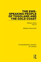 The Ewe-Speaking People of Togoland and the Gold Coast Western Africa Part VI【電子書籍】 Madeline Manoukian