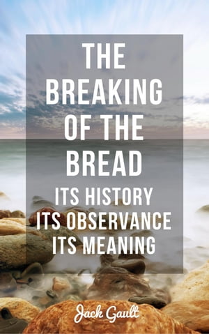 ŷKoboŻҽҥȥ㤨The Breaking of the Bread: Its History, Its Observance, Its MeaningŻҽҡ[ Hayes Press ]פβǤʤ150ߤˤʤޤ