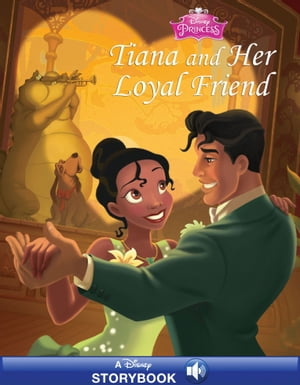 Disney Princess: Tiana and Her Loyal Friend