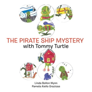 The Pirate Ship Mystery with Tommy TurtleŻҽҡ[ Linda Bollon Wynn ]