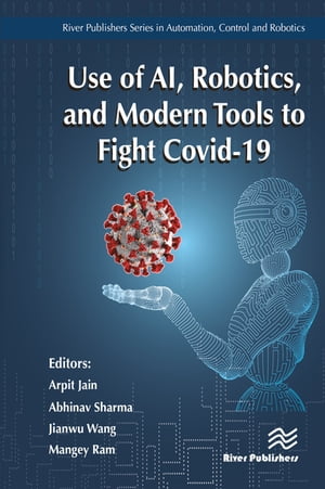 Use of AI, Robotics and Modelling tools to fight Covid-19【電子書籍】