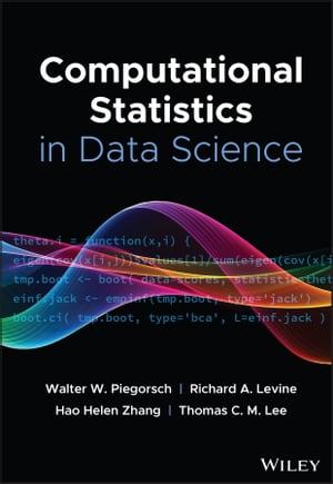 Computational Statistics in Data Science【電子書籍】 Walter W. Piegorsch