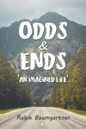 ŷKoboŻҽҥȥ㤨Odds & Ends An Imagined Life'Żҽҡ[ Ralph Baumgartner ]פβǤʤ814ߤˤʤޤ