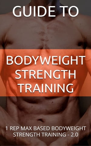 Guide to Bodyweight Strength Training 2.0 - SUPPORTER VERSION