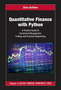 Quantitative Finance with Python A Practical Guide to Investment Management, Trading, and Financial Engineering【電子書籍】 Chris Kelliher