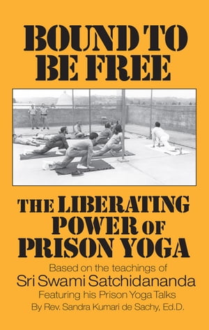 Bound to be Free: The Liberating Power of Prison Yoga