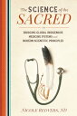 The Science of the Sacred Bridging Global Indigenous Medicine Systems and Modern Scientific Principles