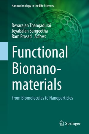 Functional Bionanomaterials From Biomolecules to Nanoparticles