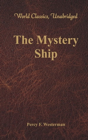 The Mystery Ship (World Classics, Unabridged)